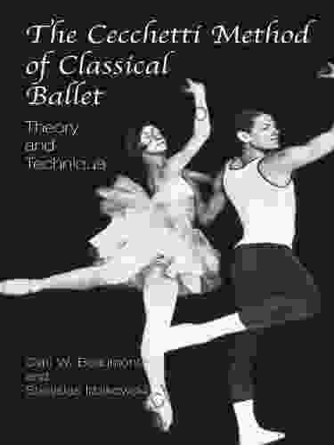 The Cecchetti Method Of Classical Ballet: Theory And Technique