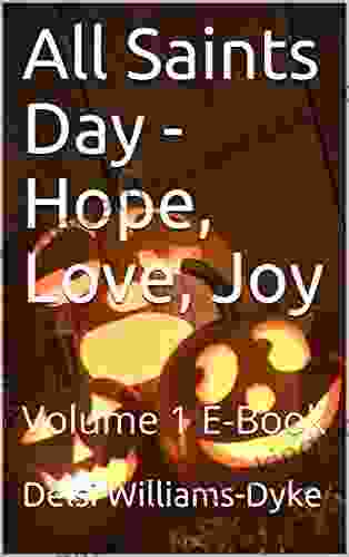 All Saints Day Hope Love Joy : Volume 1 E