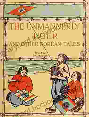KOREAN FOLK TALES: THE UNMANNERLY TIGER AND 18 OTHERS