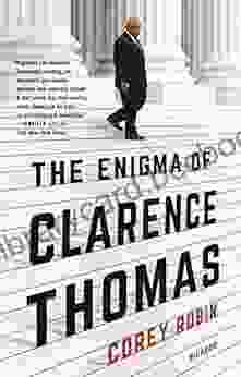 The Enigma Of Clarence Thomas