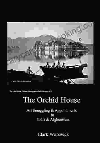 THE ORCHID HOUSE ART SMUGGLING APPOINTMENTS IN INDIA AND AFGHANISTAN