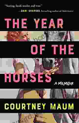 The Year Of The Horses: A Memoir