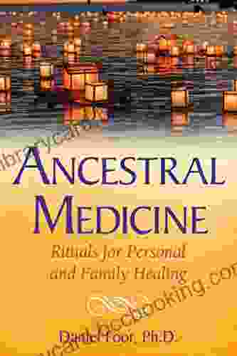 Ancestral Medicine: Rituals For Personal And Family Healing