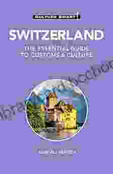 Switzerland Culture Smart : The Essential Guide To Customs Culture