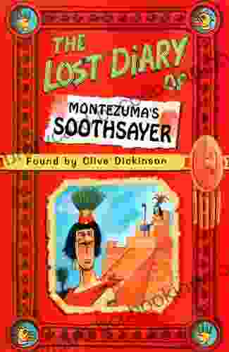 The Lost Diary Of Montezuma S Soothsayer (Lost Diaries S)