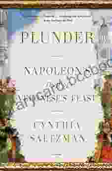 Plunder: Napoleon S Theft Of Veronese S Feast