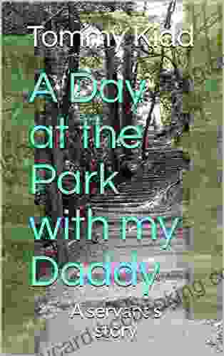 A Day At The Park With My Daddy: A Servant S Story