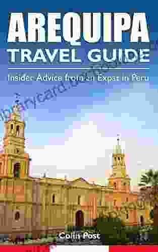 Arequipa Travel Guide: Insider Advice From An Expat In Peru