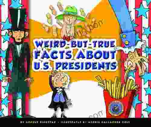 Weird But True Facts About U S Presidents