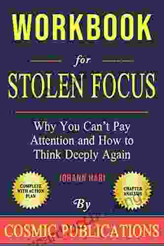 Workbook: Stolen Focus By Johann Hari: Why You Can T Pay Attention And How To Think Deeply Again